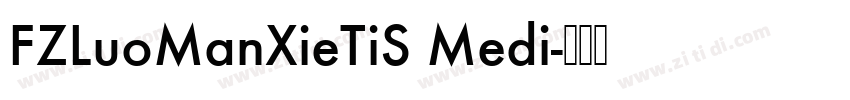 FZLuoManXieTiS Medi字体转换